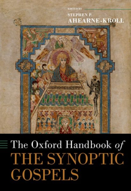 Book cover of: Oxford Handbook of the Synoptic Gospels. By: Stephen P. Ahearne-Kroll