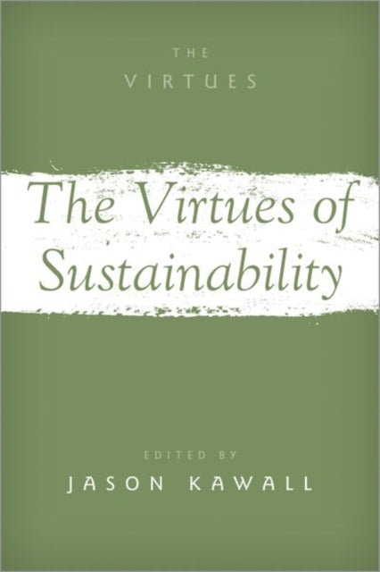 Book cover of: Virtues of Sustainability. By: Jason Kawall