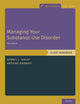 Book cover of: Managing Your Substance Use Disorder. By: Dennis C. Daley