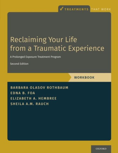 Book cover of: Reclaiming Your Life from a Traumatic Experience. By: Barbara Olasov Rothbaum