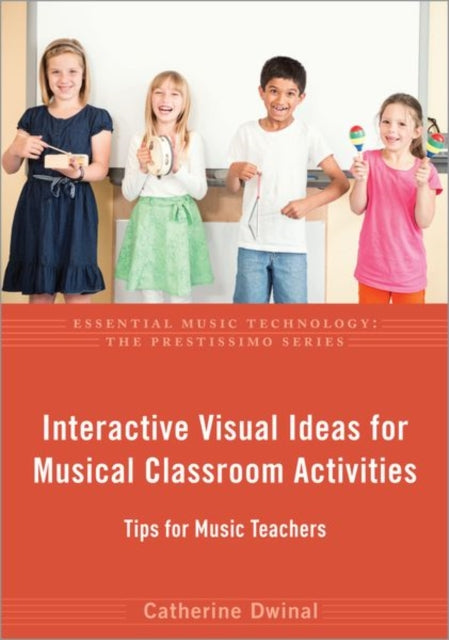Book cover of: Interactive Visual Ideas for Musical Classroom Activities. By: Catherine Dwinal