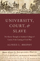 Book cover of: University, Court, and Slave. By: Alfred L. Brophy