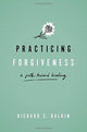 Book cover of: Practicing Forgiveness. By: Richard S. Balkin