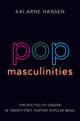 Book cover of: Pop Masculinities. By: Kai Arne Hansen