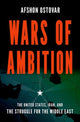 Book cover of: Wars of Ambition. By: Afshon Ostovar