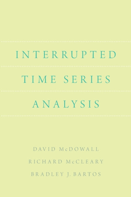 Book cover of: Interrupted Time Series Analysis. By: David McDowall