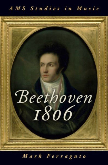 Book cover of: Beethoven 1806. By: Mark Ferraguto
