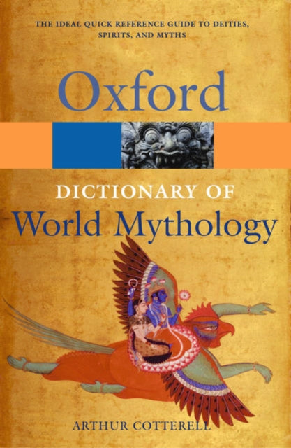 Book cover of: Dictionary of World Mythology. By: Cotterell, Arthur.