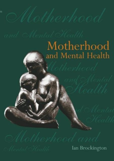 Book cover of: Motherhood and Mental Health. By: Ian Brockington