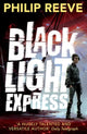 Book cover of: Black Light Express. By: Philip Reeve