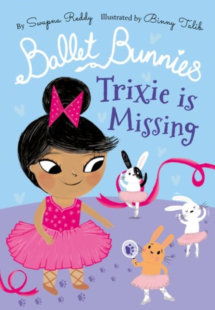 Ballet Bunnies: Trixie is Missing 9780192774903 Swapna Reddy