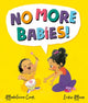 Book cover of: No More Babies. By: Erika Meza