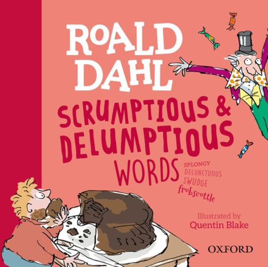Book cover of: Roald Dahl's Scrumptious and Delumptious Words. By: Kay Woodward