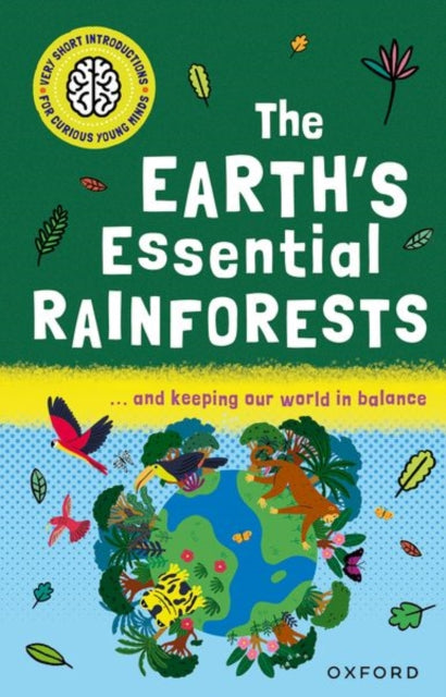 Book cover of: Very Short Introductions for Curious Young Minds: The Earth's Essential Rainforests. By: Isabel Thomas