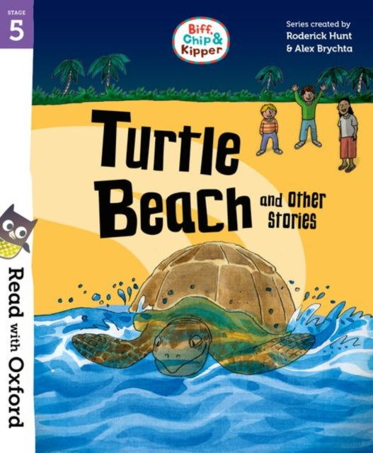 Book cover of: Read with Oxford: Stage 5: Biff, Chip and Kipper: Turtle Beach and Other Stories. By: Roderick Hunt