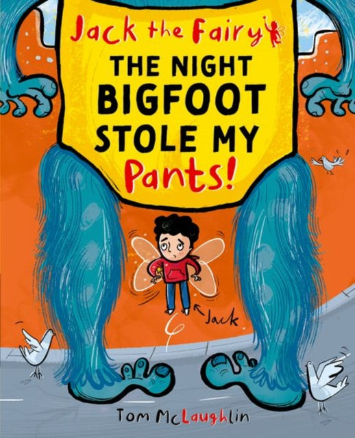 Jack the Fairy: The Night Bigfoot Stole my Pants 9780192787187 Tom McLaughlin