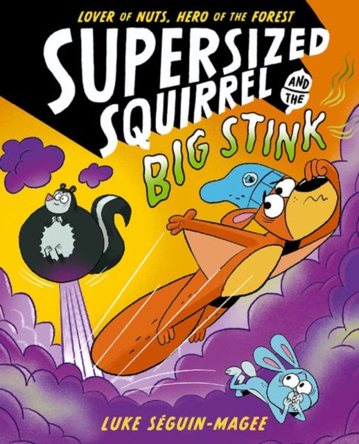 Book cover of: Supersized Squirrel and the Big Stink