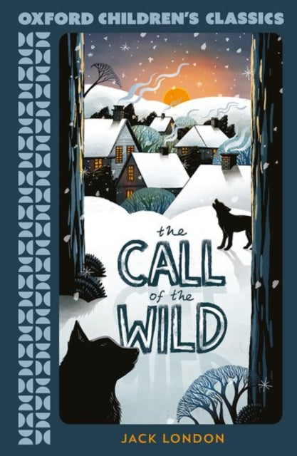 Book cover of: Oxford Children's Classics: The Call of the Wild. By: Jack London
