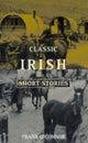Book cover of: Classic Irish Short Stories