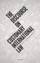 Book cover of: Discourse on Customary International Law. By: Jean d'Aspremont