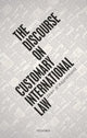 Book cover of: Discourse on Customary International Law. By: Jean d'Aspremont