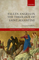 Book cover of: Fallen Angels in the Theology of St Augustine. By: Gregory D. Wiebe
