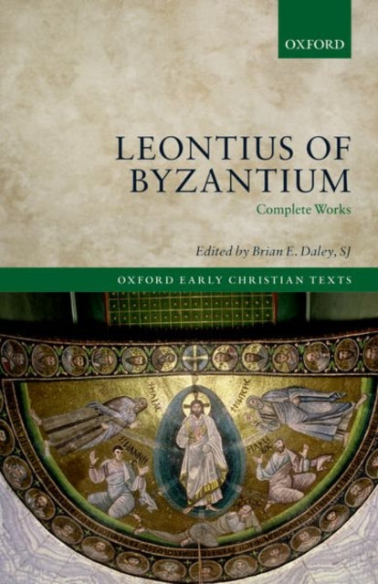 Book cover of: Leontius of Byzantium. By: Brian E. Daley