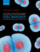 Book cover of: Evolutionary Cell Biology. By: Michael R. Lynch