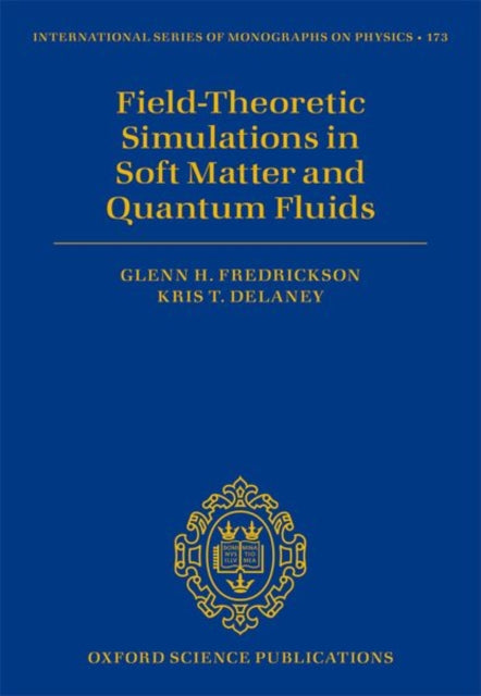 Field Theoretic Simulations in Soft Matter and Quantum Fluids