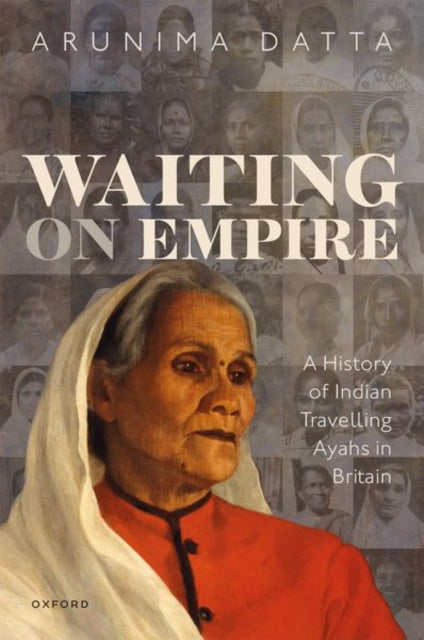 Book cover of: Waiting on Empire. By: Arunima Datta