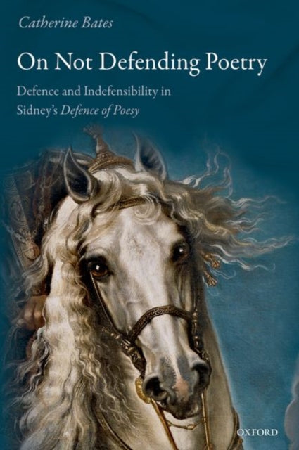 Book cover of: On Not Defending Poetry. By: Catherine Bates