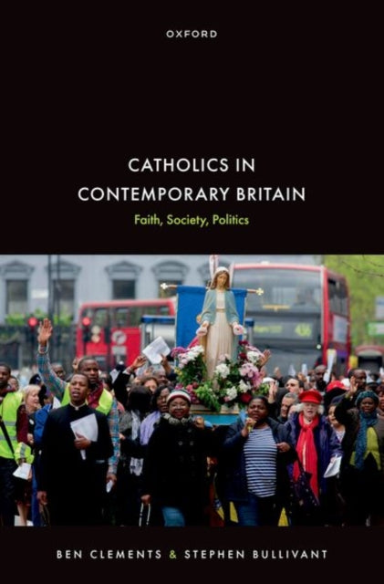 Book cover of: Catholics in Contemporary Britain. By: Ben Clements