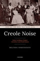 Book cover of: Creole Noise. By: Belinda Edmondson