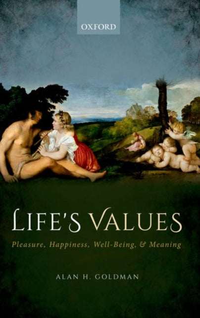 Book cover of: Life's Values. By: Alan H. Goldman
