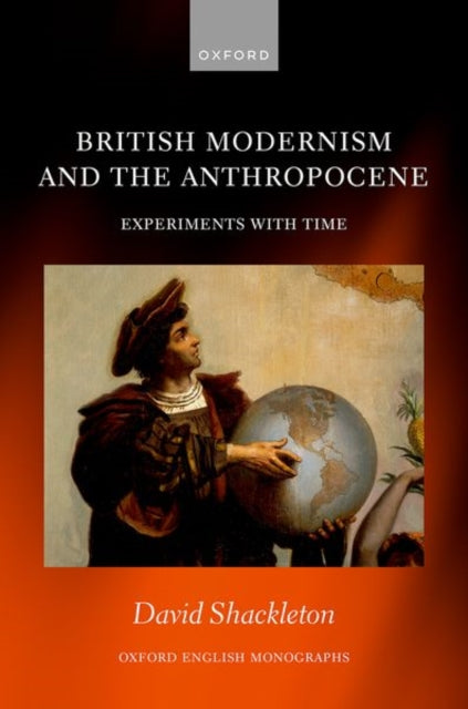 Book cover of: British Modernism and the Anthropocene. By: David Shackleton
