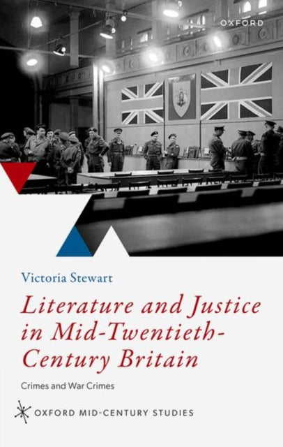 Book cover of: Literature and Justice in Mid-Twentieth-Century Britain. By: Victoria Stewart