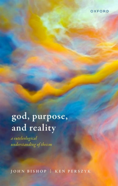 Book cover of: God, Purpose, and Reality. By: John Bishop - undifferentiated