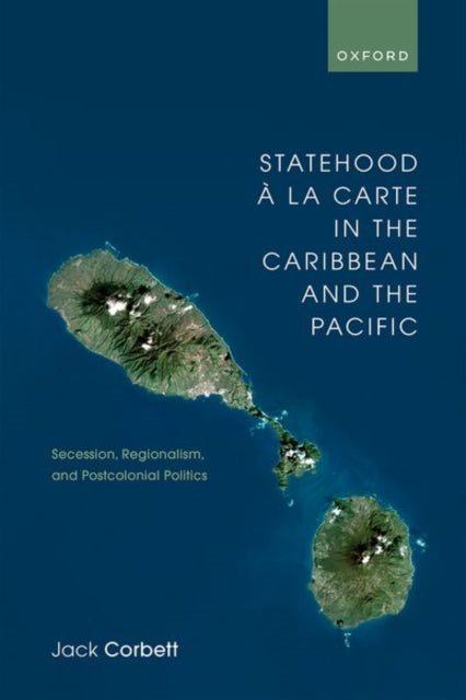 Book cover of: Statehood a la Carte in the Caribbean and the Pacific. By: Jack Corbett