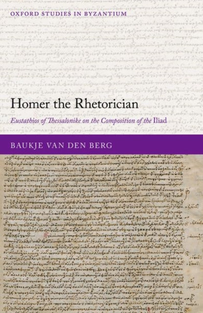 Book cover of: Homer the Rhetorician. By: Baukje van den Berg