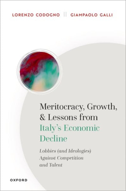 Book cover of: Meritocracy, Growth, and Lessons from Italy's Economic Decline. By: Lorenzo Codogno
