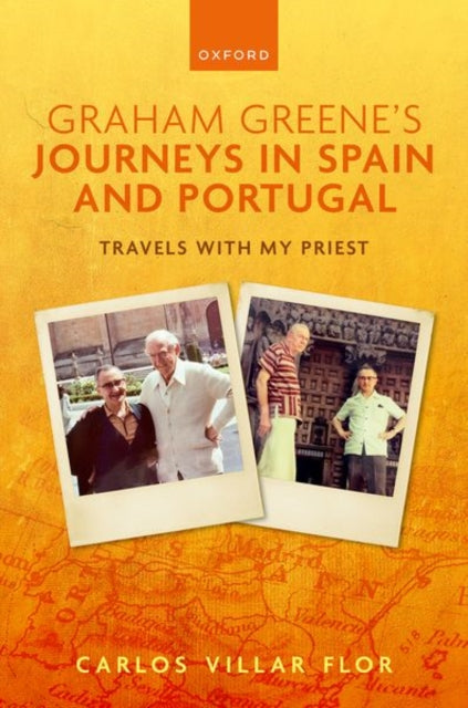 Book cover of: Graham Greene's Journeys in Spain and Portugal. By: Carlos Villar Flor