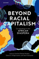 Book cover of: Beyond Racial Capitalism. By: Caroline Shenaz Hossein