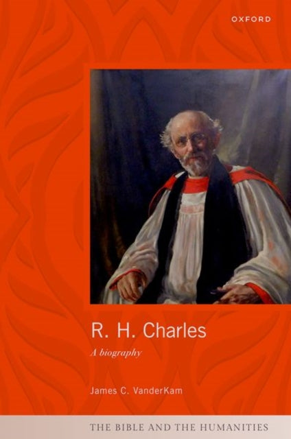 Book cover of: R. H. Charles. By: James C. VanderKam