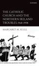 Book cover of: Catholic Church and the Northern Ireland Troubles, 1968-1998. By: Margaret M. Scull