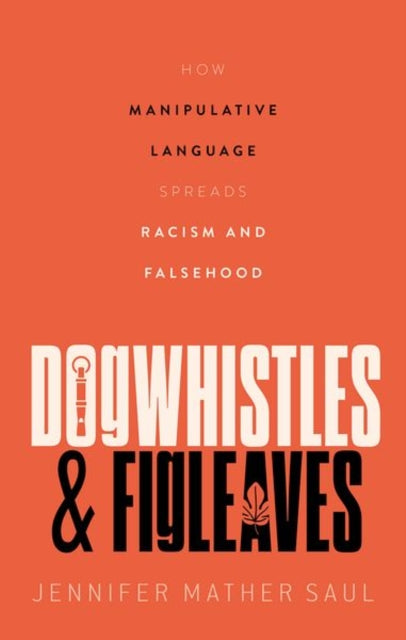 Book cover of: Dogwhistles and Figleaves. By: Jennifer Saul