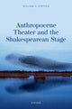 Book cover of: Anthropocene Theater and the Shakespearean Stage. By: William H. Steffen