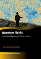 Book cover of: Quantum Fields -- From the Hubble to the Planck Scale. By: Michael Kachelriess