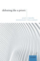 Book cover of: Debating the A Priori. By: Paul Boghossian