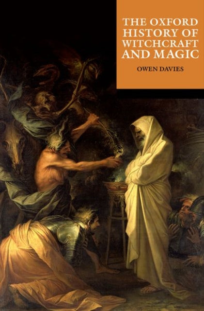 Book cover of: Oxford History of Witchcraft and Magic. By: Owen Davies