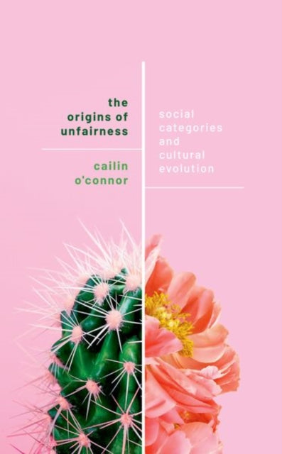 Book cover of: Origins of Unfairness. By: Cailin O'Connor